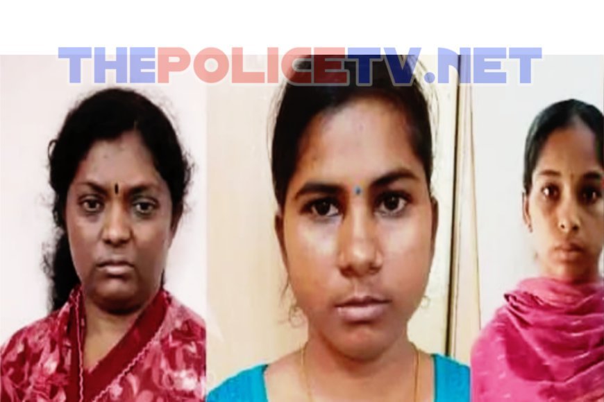 குடும்பத்துடன் தொடர் திருட்டில் ஈடுபட்ட டிப்டாப் திருடிகள் மூன்று பேர் கைது